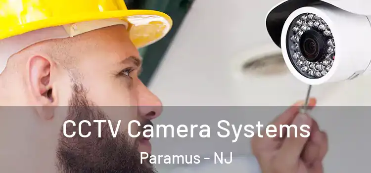 CCTV Camera Systems Paramus - NJ