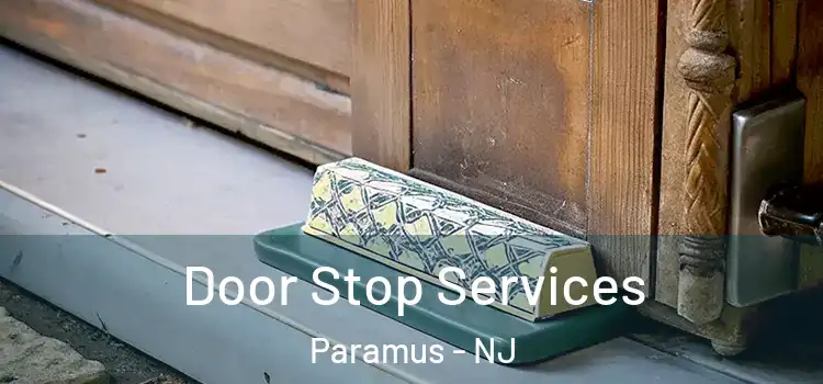 Door Stop Services Paramus - NJ