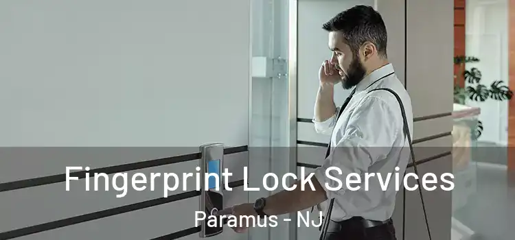 Fingerprint Lock Services Paramus - NJ