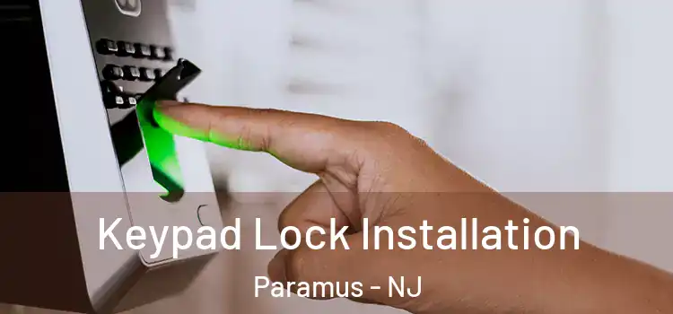 Keypad Lock Installation Paramus - NJ