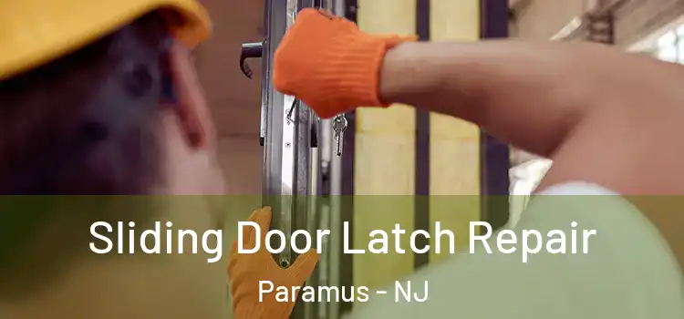 Sliding Door Latch Repair Paramus - NJ