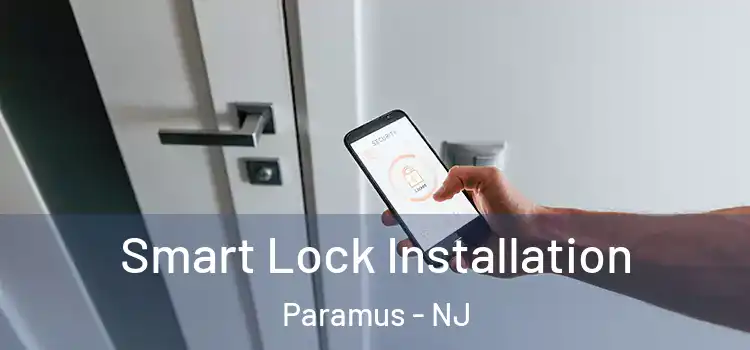 Smart Lock Installation Paramus - NJ